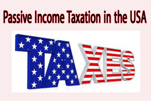 Passive Income Taxation in the USA